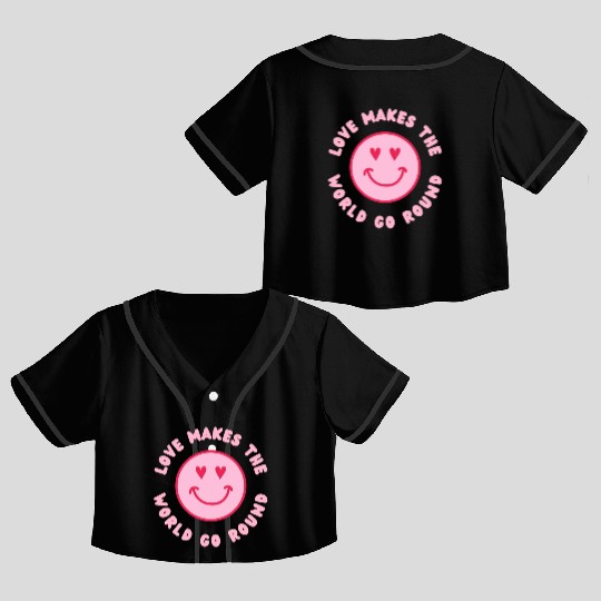 Love Makes The World Go Round - Pink Crop Top Baseball Jerseys