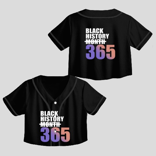 Black History Not Month But 365 Crop Top Baseball Jerseys