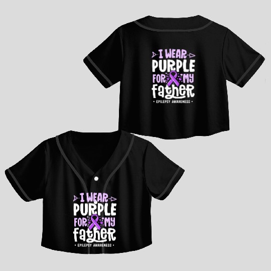 Epilepsy Ribbon I Wear Purple For My Father Crop Top Baseball Jerseys