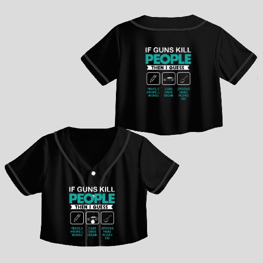 If Guns People Cool Gun Ammo Lover Sarcastic Crop Top Baseball Jerseys