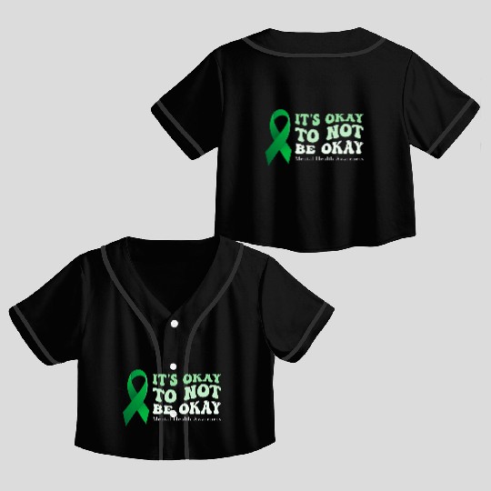 its okay to not be okay Mental Health Awareness Crop Top Baseball Jerseys