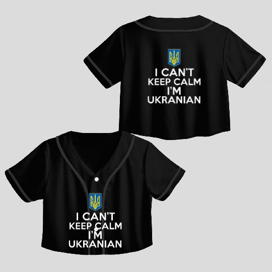 I Can'T Keep Calm I'M Ukrainian FolFrom Ukraine Crop Top Baseball Jerseys