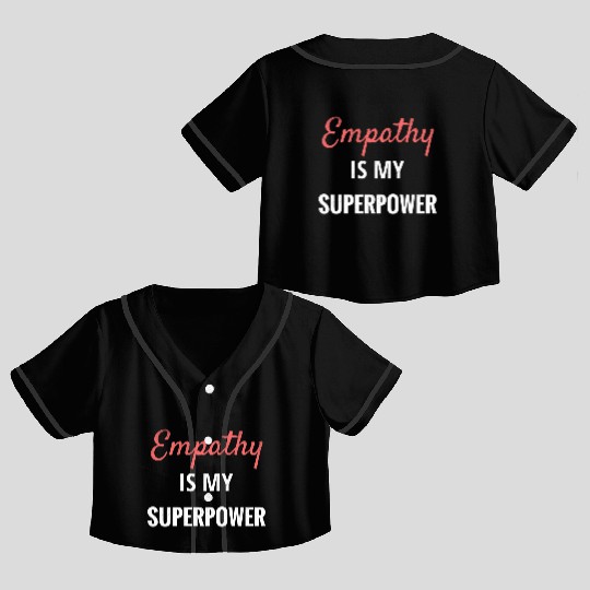 Empathy Is My Superpower Introvert Empathical Empa Crop Top Baseball Jerseys