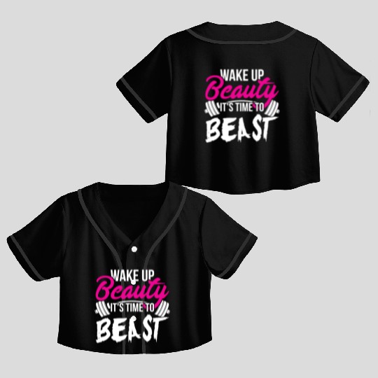 Wake Up Beauty It'S Time To Beast Gym Crop Top Baseball Jerseys