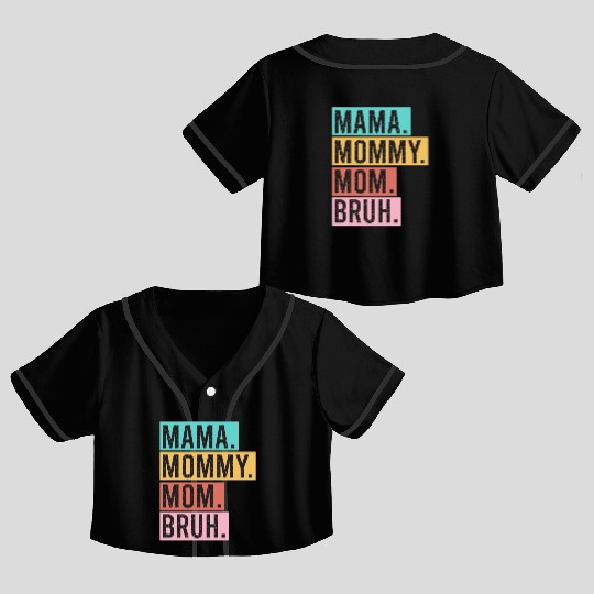 Mama Mommy Mom Bruh Funny Mothers Day 2023 for mom Crop Top Baseball Jerseys