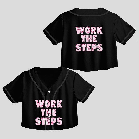 Work the Steps pink floral Crop Top Baseball Jerseys
