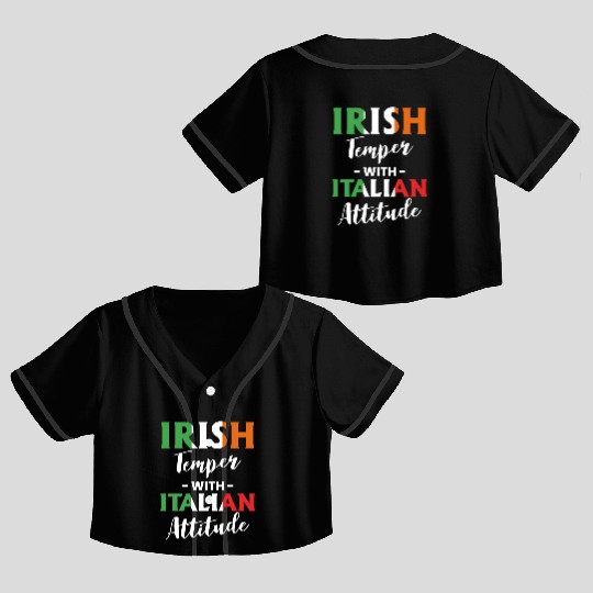 Irish Temper With Italian Attitude Italiener Crop Top Baseball Jerseys