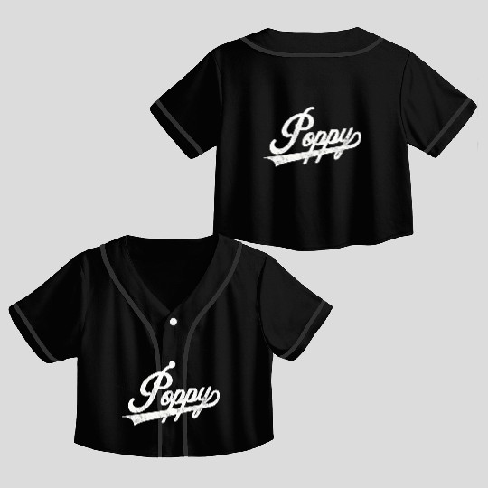 Poppy Style Fatherâ€™S Day For Papa Grandpa Crop Top Baseball Jerseys