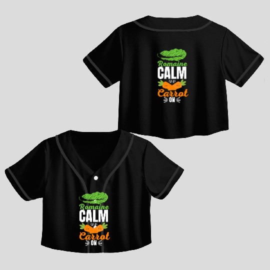 Romaine calm and carrot on | funny carrot gift Crop Top Baseball Jerseys