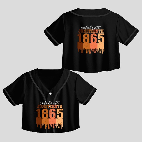 Celebrate Juneteenth 1865 Black Wo African America Crop Top Baseball Jerseys