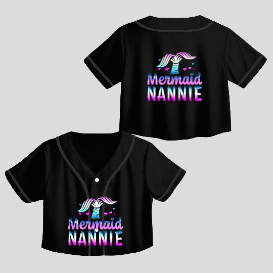 Mermaid Nannie Grandma For Mothers Day Crop Top Baseball Jerseys