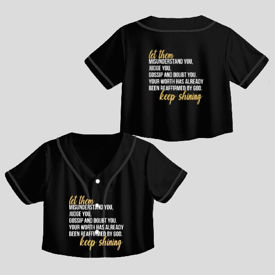 Let Them Misunderstand You, Judge You, Gossip Crop Top Baseball Jerseys