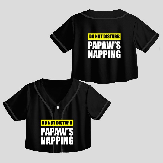 Do Not Disturb Papaw'S Napg Crop Top Baseball Jerseys