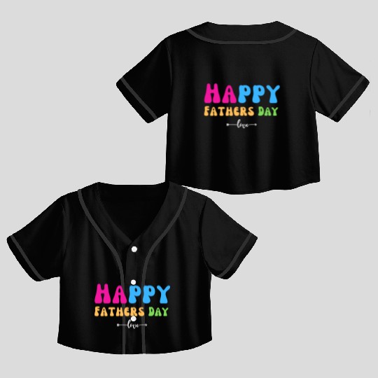Happy Fathers Day i love you dad Heart Daddy funny Crop Top Baseball Jerseys