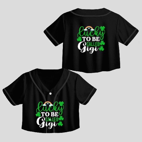 Lucky To Be Called Gigi St Patrick'S Day Irish Crop Top Baseball Jerseys