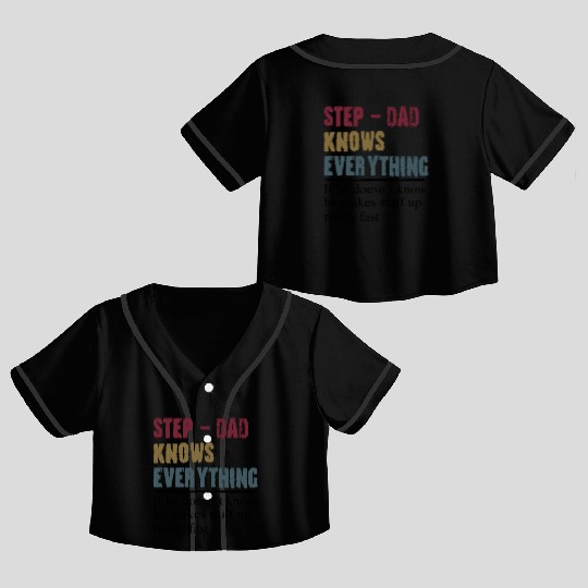 Step Dad Knows Everything Fathers Day Crop Top Baseball Jerseys