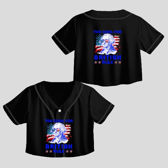 George Washington Too cool for British Rule US Crop Top Baseball Jerseys