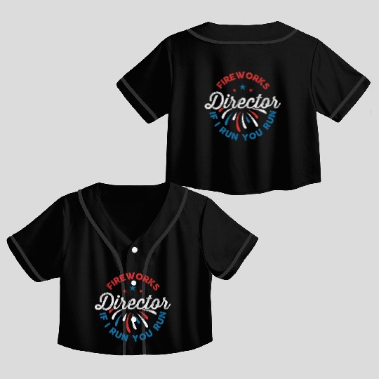 Fireworks Director If I Run Funny 4th Of July Crop Top Baseball Jerseys