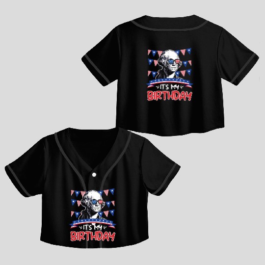 Its my Birthday Independence Day George Washington Crop Top Baseball Jerseys