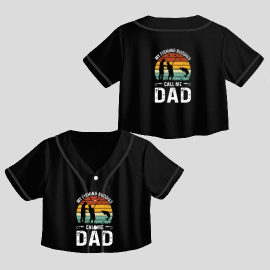 Fishing Buddies Call Me Dad, Funny Fathers Day Crop Top Baseball Jerseys