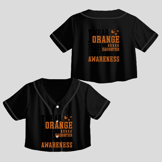 I Wear Orange For My Daughter Multiples Sclerosis Crop Top Baseball Jerseys