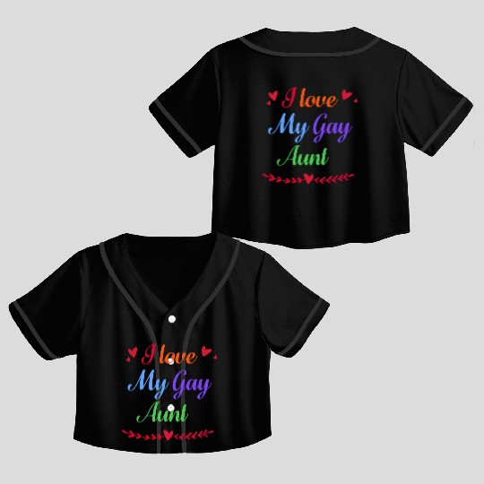 I Love My Gay Aunt GAY PRIDE RAINBOW LGBT Crop Top Baseball Jerseys