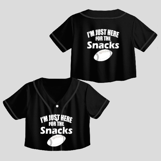 I m Just Here For The Snacks Funny Fantasy Crop Top Baseball Jerseys