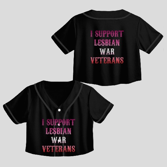 I support lesbian war veterans Crop Top Baseball Jerseys