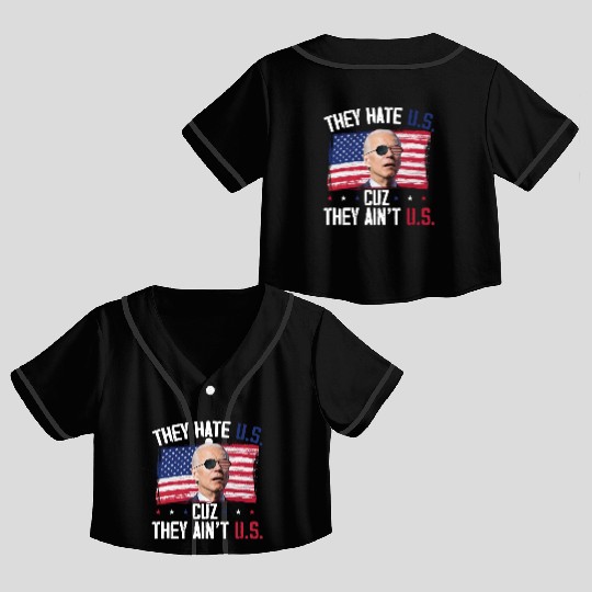 They Hate US Cuz They Ain't US Funny 4th Of July Crop Top Baseball Jerseys