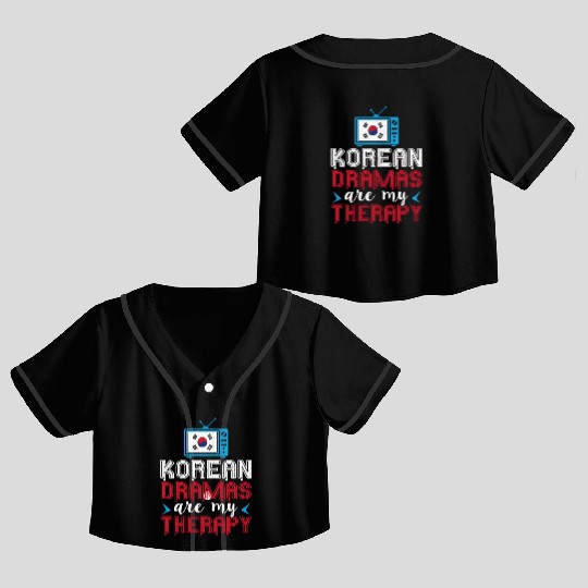 Korean Dramas Are My Therapy - K-Pop And K-Drama Crop Top Baseball Jerseys