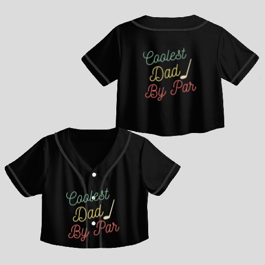 Coolest Dad By Par Retro Funny Fathers Day Golf Crop Top Baseball Jerseys