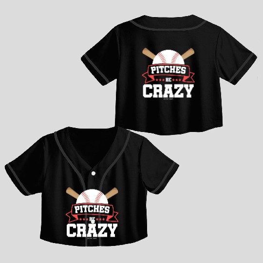 Pitches Be Crazy Baseball Lover Crop Top Baseball Jerseys