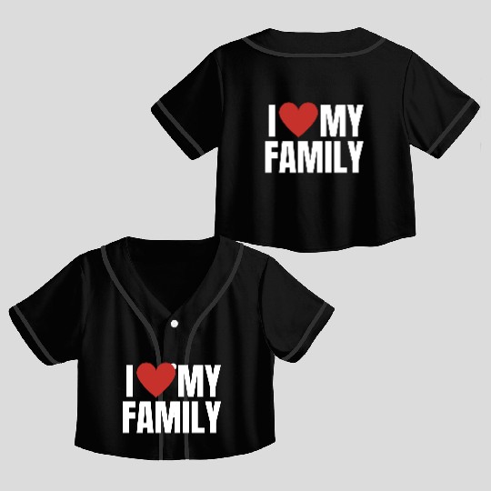 I Love My Family Gathering Reunion Celebration Crop Top Baseball Jerseys