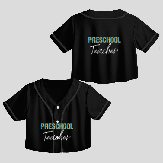Preschool Teacher Crop Top Baseball Jerseys