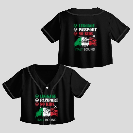 Luggage Passport No Kids Italy Bound Vacation Crop Top Baseball Jerseys