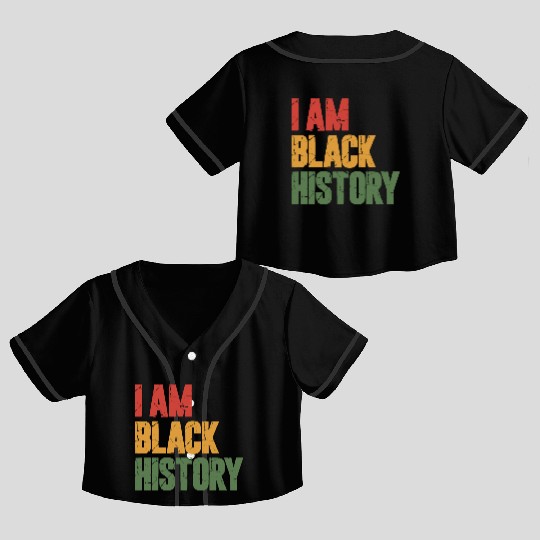 I Am Black History Crop Top Baseball Jerseys