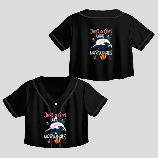 Narwhal Just a Girl Who Loves Narwhals Crop Top Baseball Jerseys