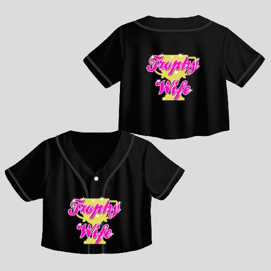 Trophy Wife Crop Top Baseball Jerseys