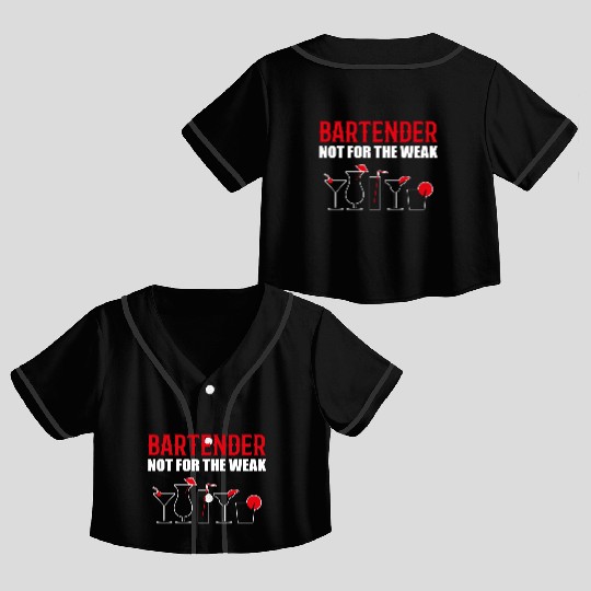 Not for Weak Barkeeper and Bartender Gift Crop Top Baseball Jerseys