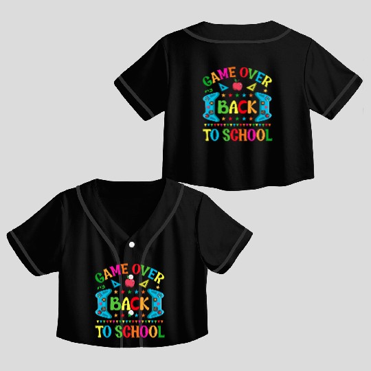 Game over Back to school Crop Top Baseball Jerseys