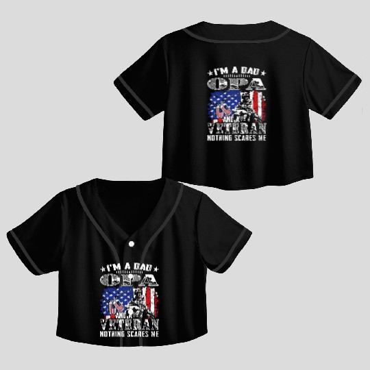 I m A Dad Opa And A Veteran Nothing Scares Me Crop Top Baseball Jerseys