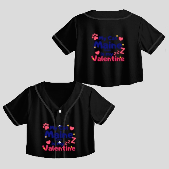 My Cat Maine Is My Valentine Crop Top Baseball Jerseys