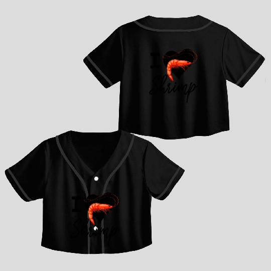 I Love Shrimp Crop Top Baseball Jerseys