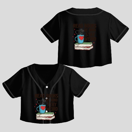 Read Books Be Kind Stay Weird Reading Crop Top Baseball Jerseys