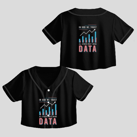 Data Analyst In God We Trust All Others Must Coder Crop Top Baseball Jerseys