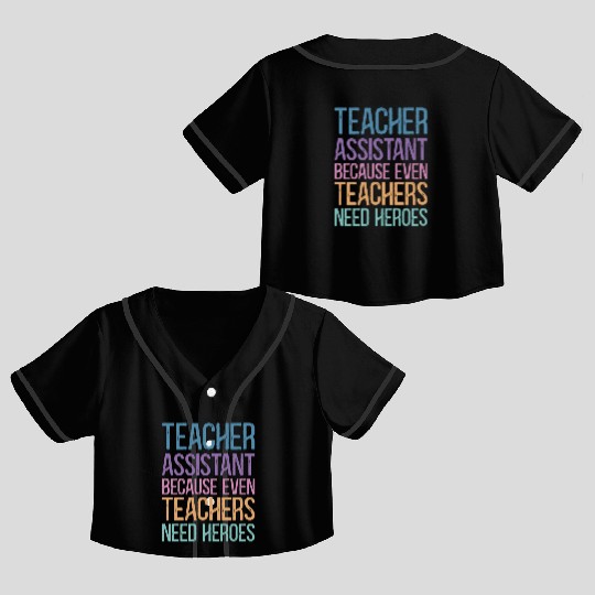 Teacher Assistant Crop Top Baseball Jerseys