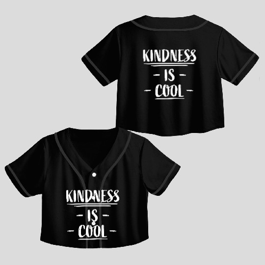 Kindness Is Cool Be A Nice Human Love Motivation Crop Top Baseball Jerseys