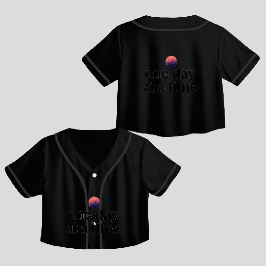 One Day At A Time Crop Top Baseball Jerseys