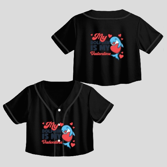 Dolphin Valentines Day My Dolphin Crop Top Baseball Jerseys
