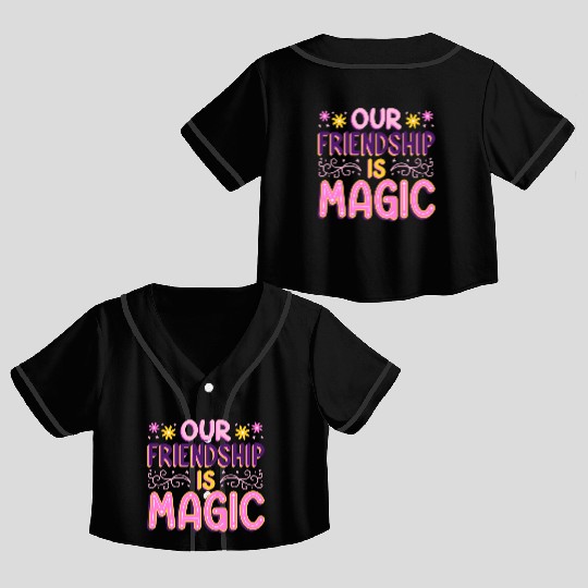 Our Friendship Is Magic Crop Top Baseball Jerseys
